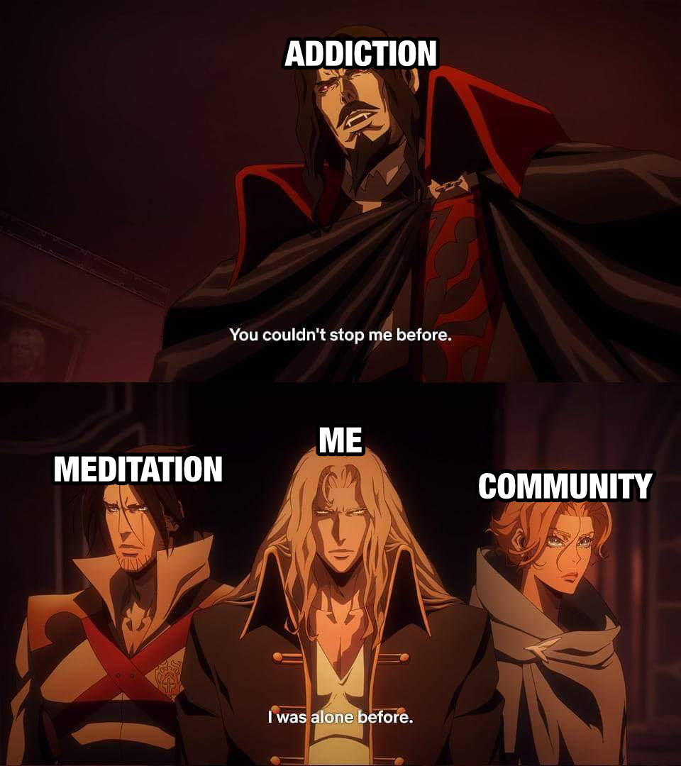 Refuge Recovery meme: I was alone before