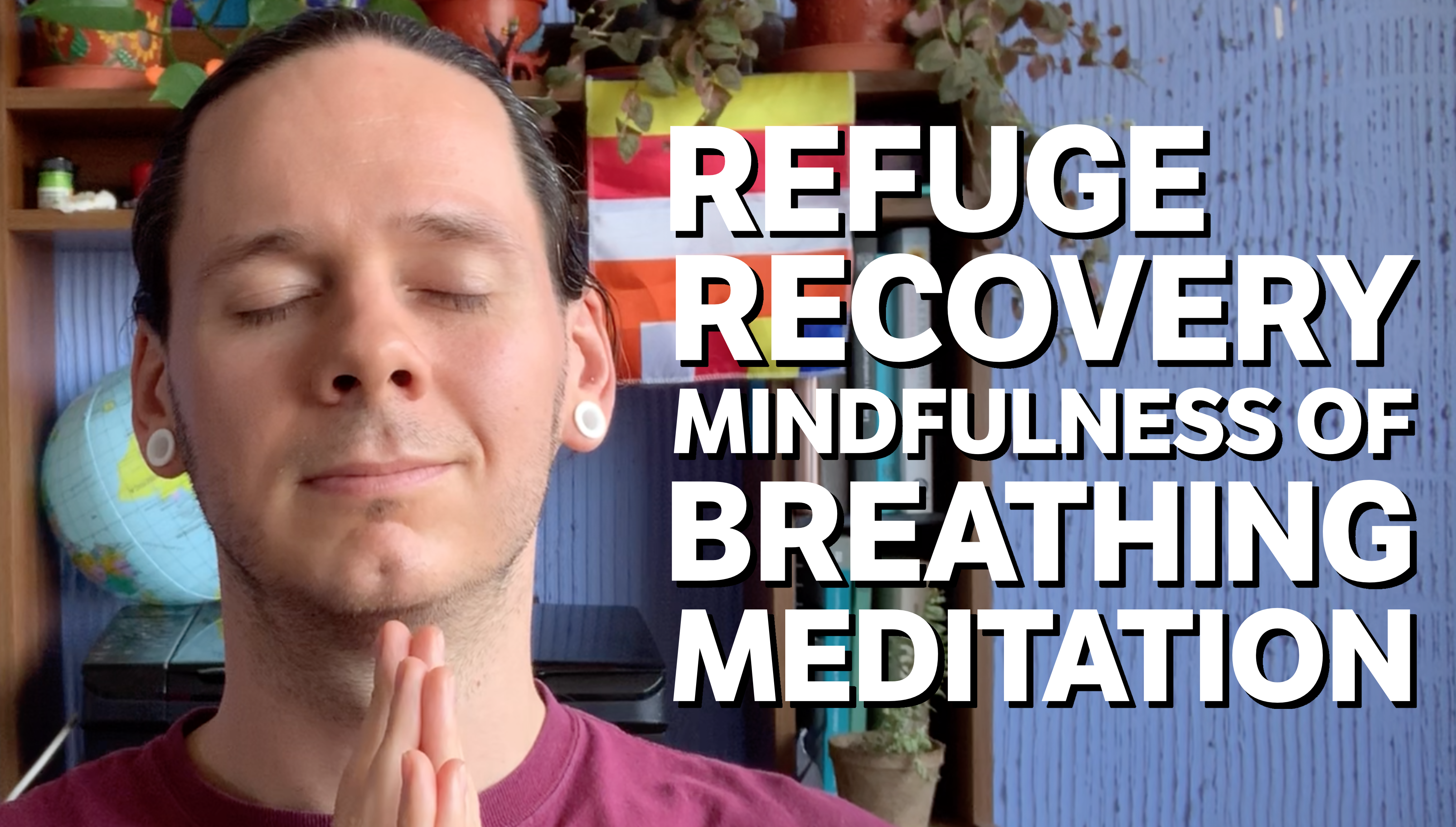 Refuge Recovery Breathing Meditation (guided meditation video)